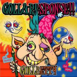 Gollbetty : Goll & Response